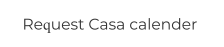 Request Casa calender